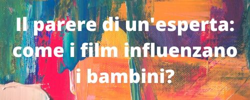 Film per bambini: l'opinione di un'esperta del settore