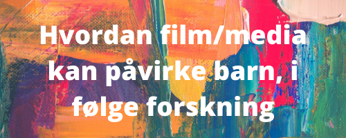 Hvordan film/media kan påvirke barn, i følge forskning